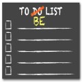 Do you have a To Be List?