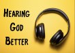Hearing God Better 